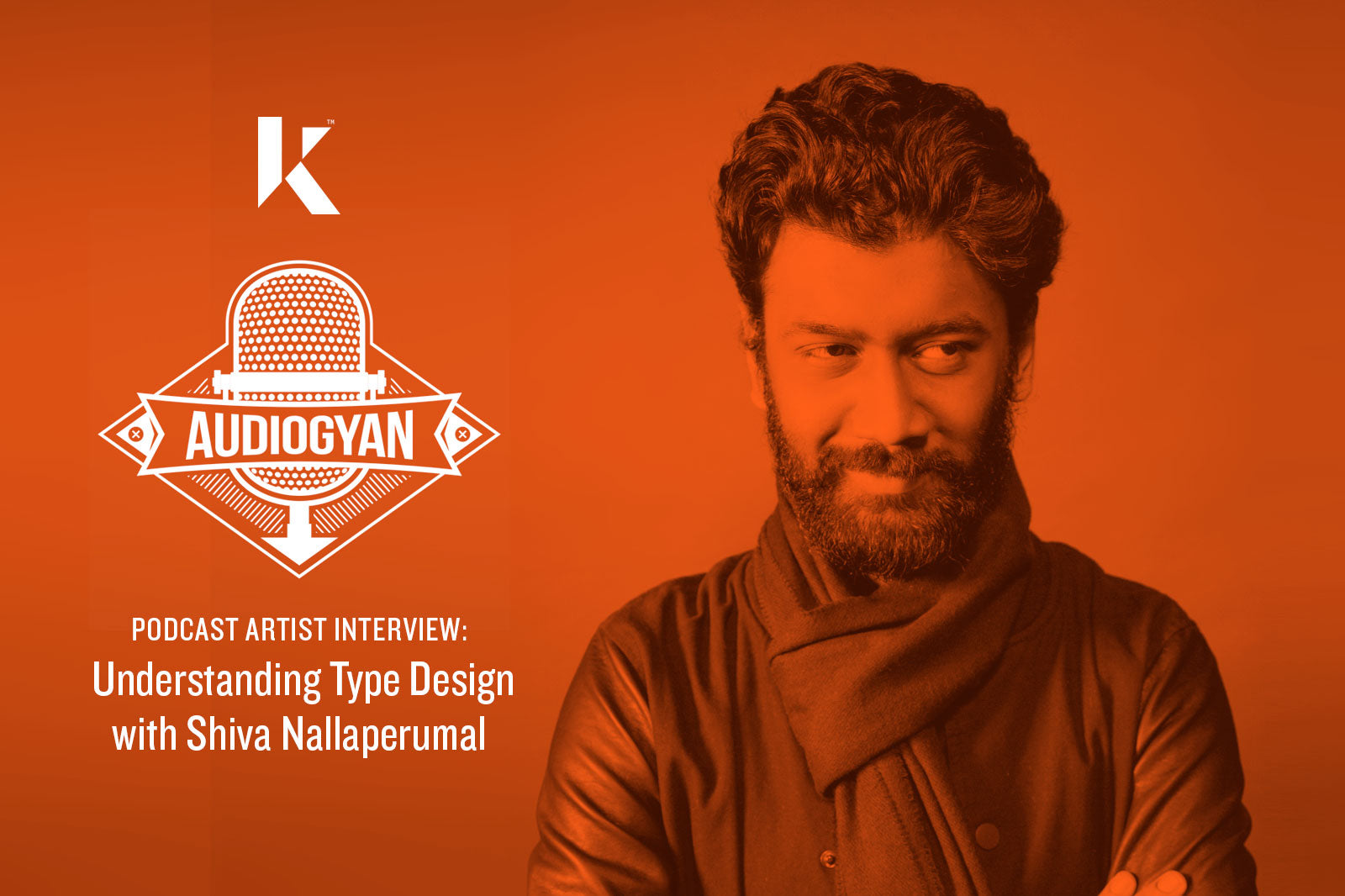 Understanding Type Design with Shiva Nallaperumal by Audiogyan