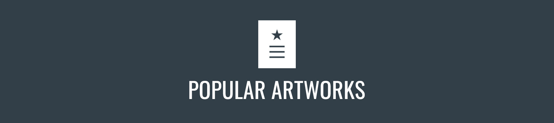 POPULAR ARTWORKS