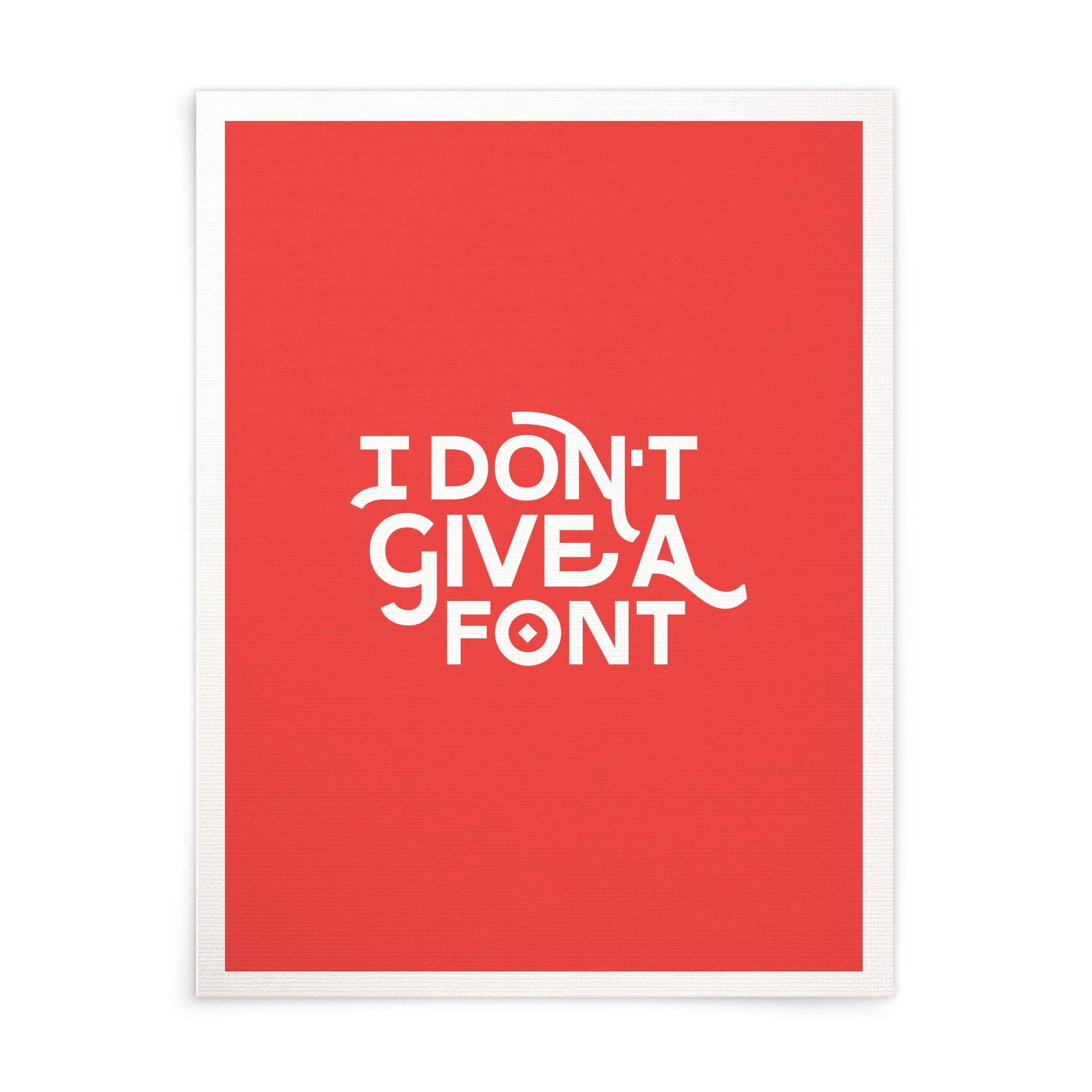 I Don't Give A Font