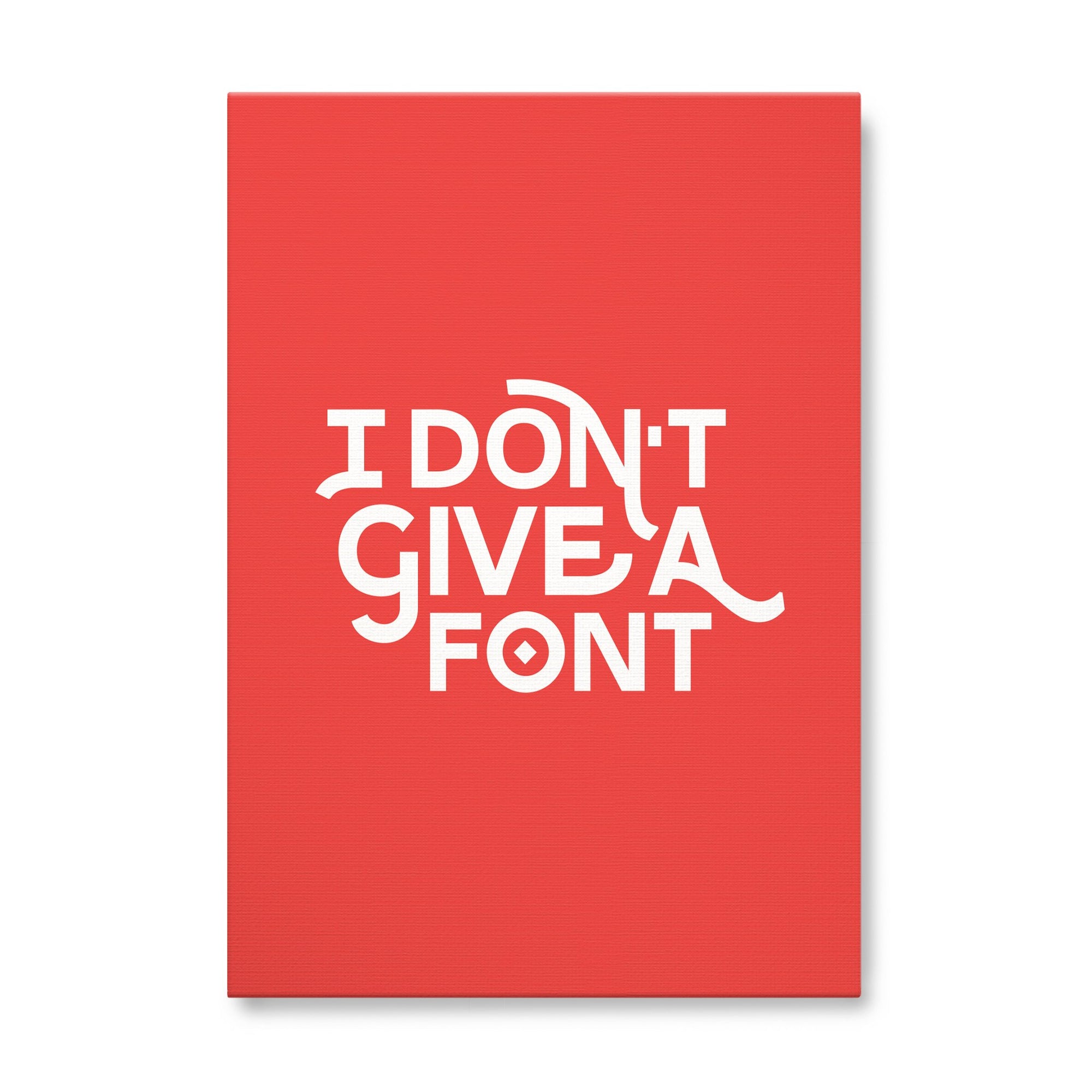 I Don't Give A Font
