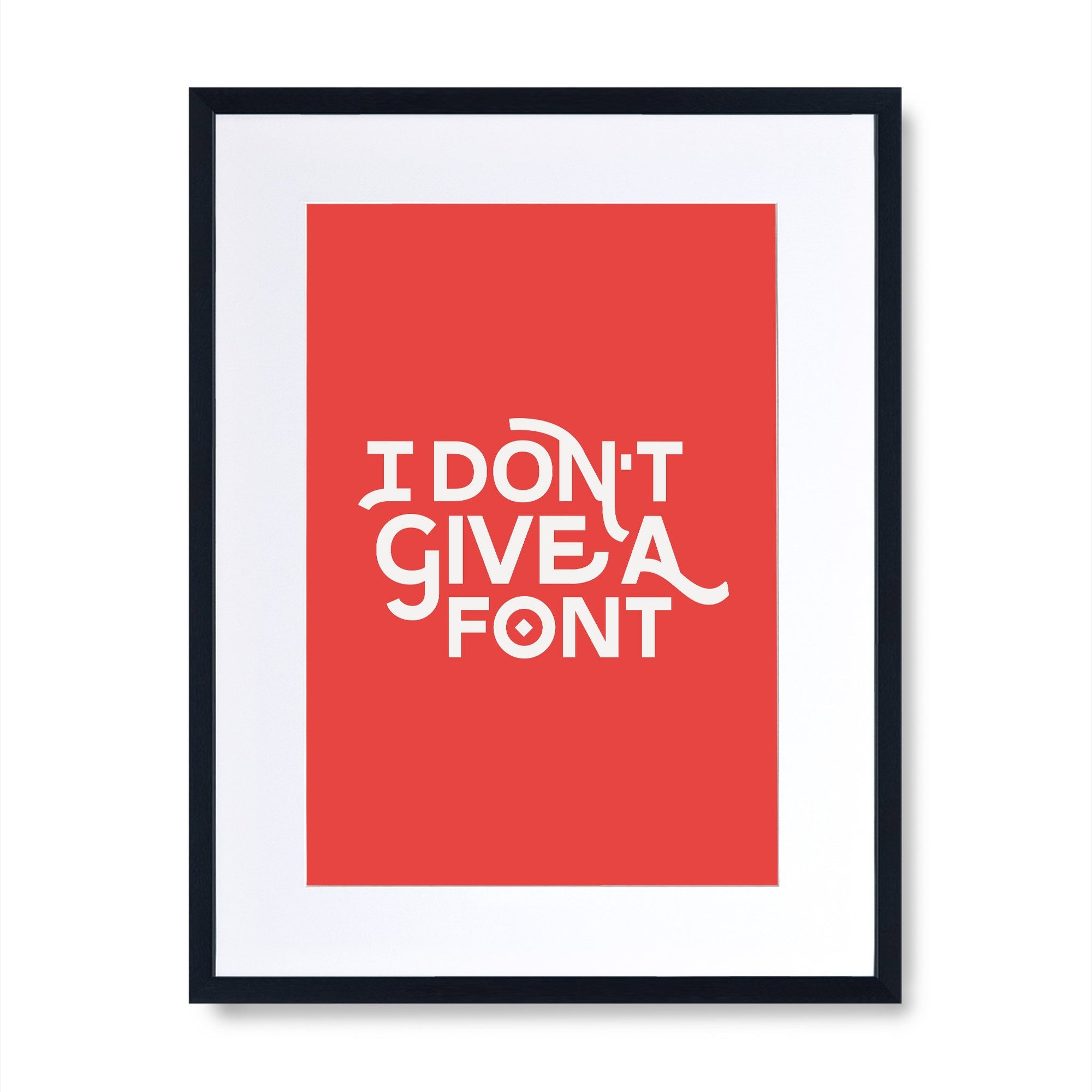 I Don't Give A Font