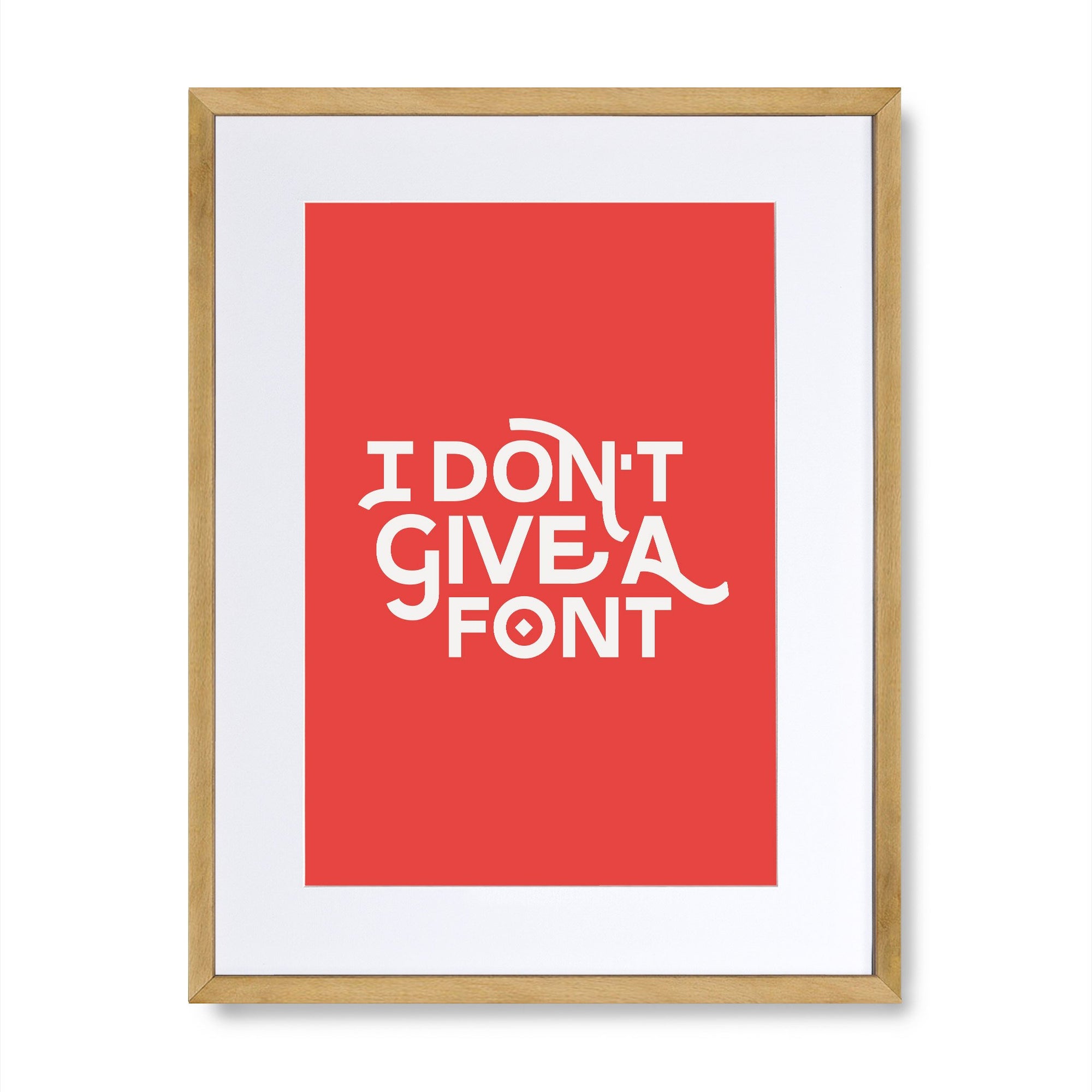 I Don't Give A Font