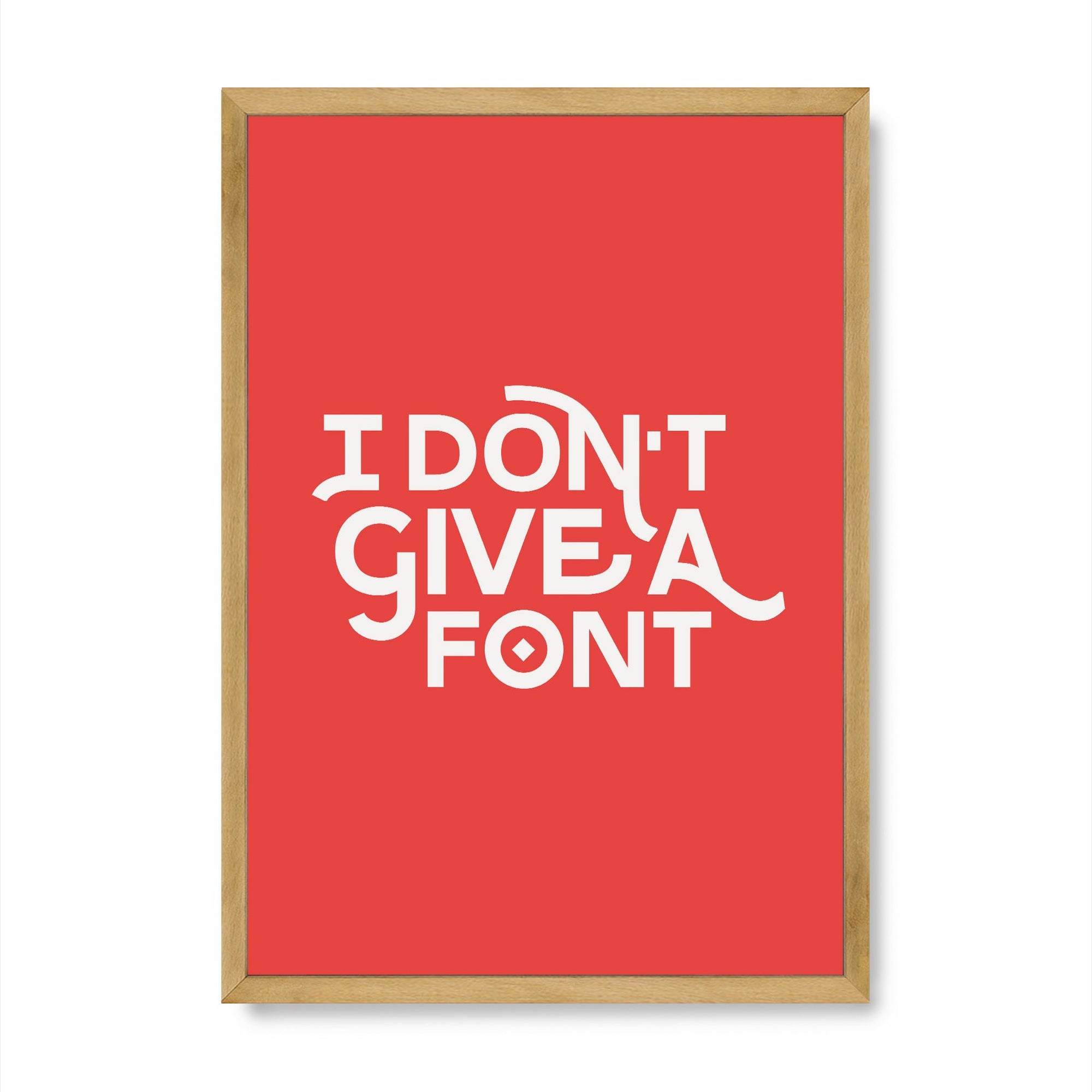 I Don't Give A Font