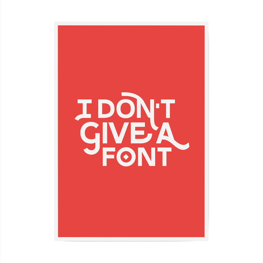 I Don't Give A Font