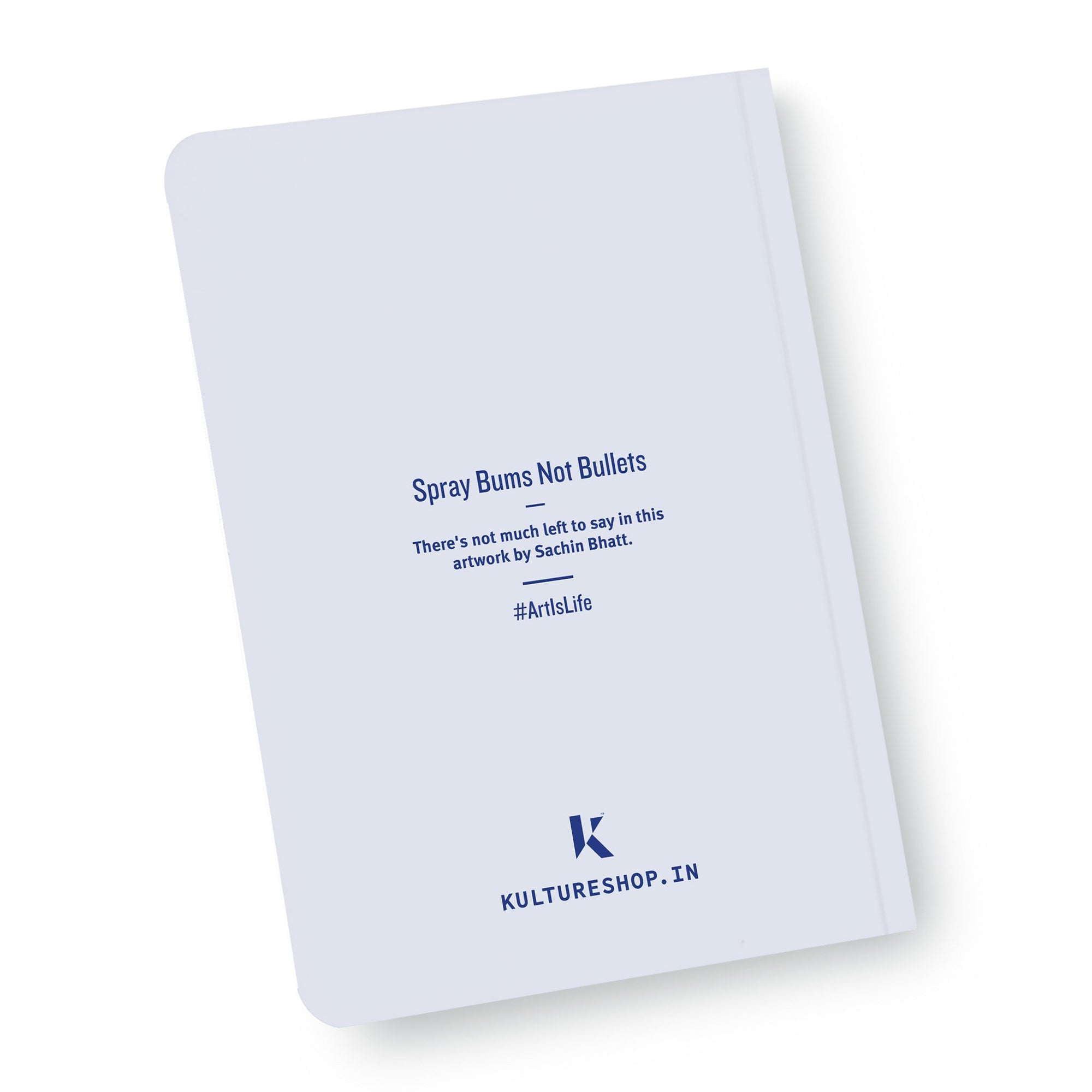 Spray Bums not Bullets