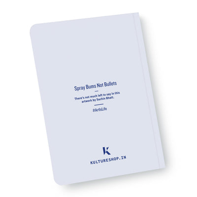 Spray Bums not Bullets