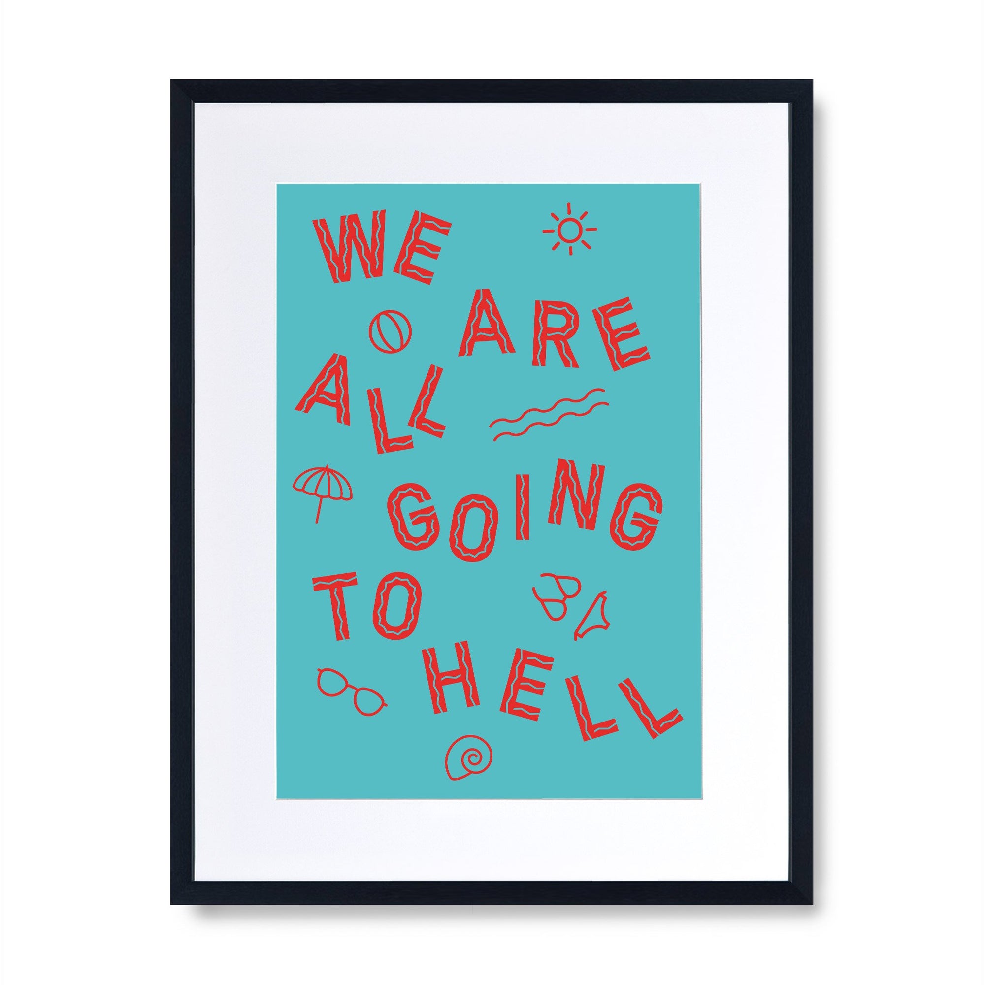 We're All Going To Hell