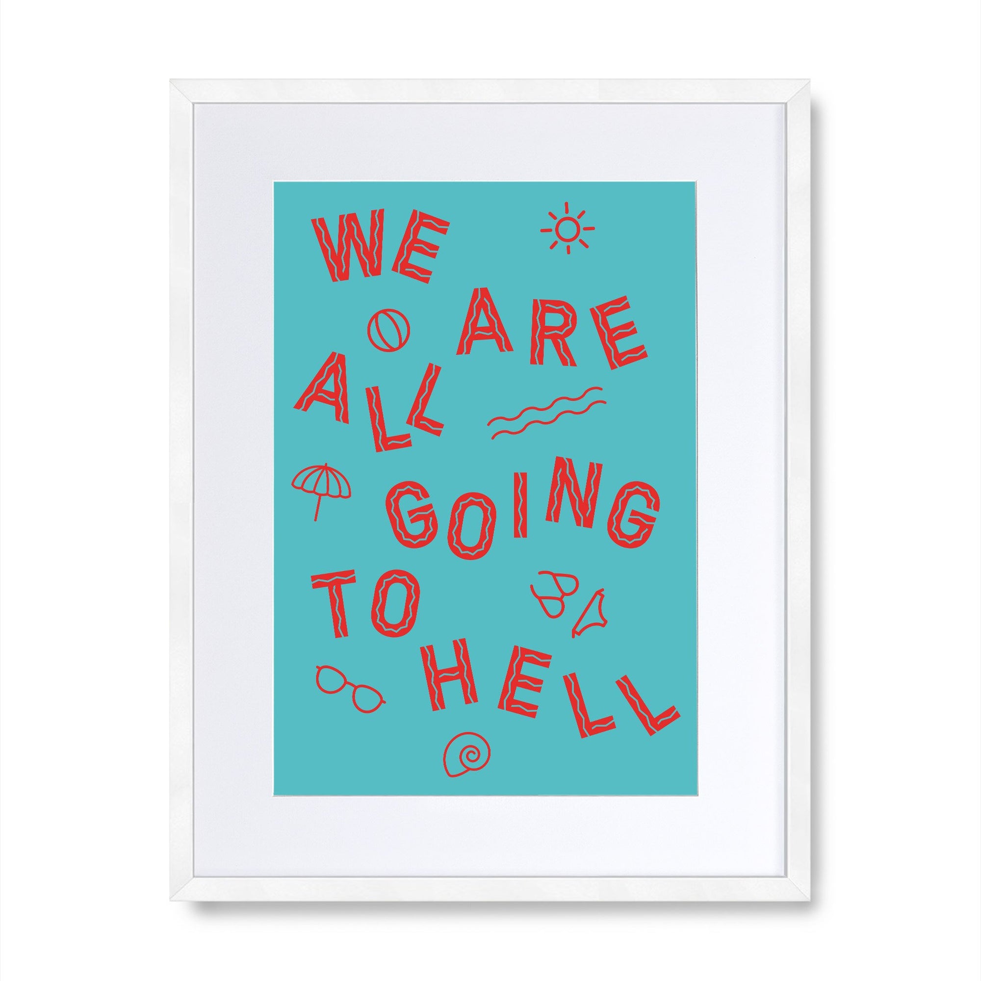 We're All Going To Hell