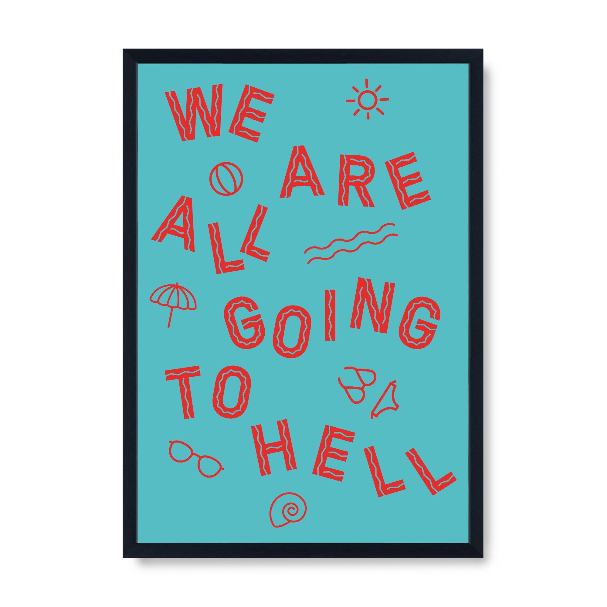 We're All Going To Hell