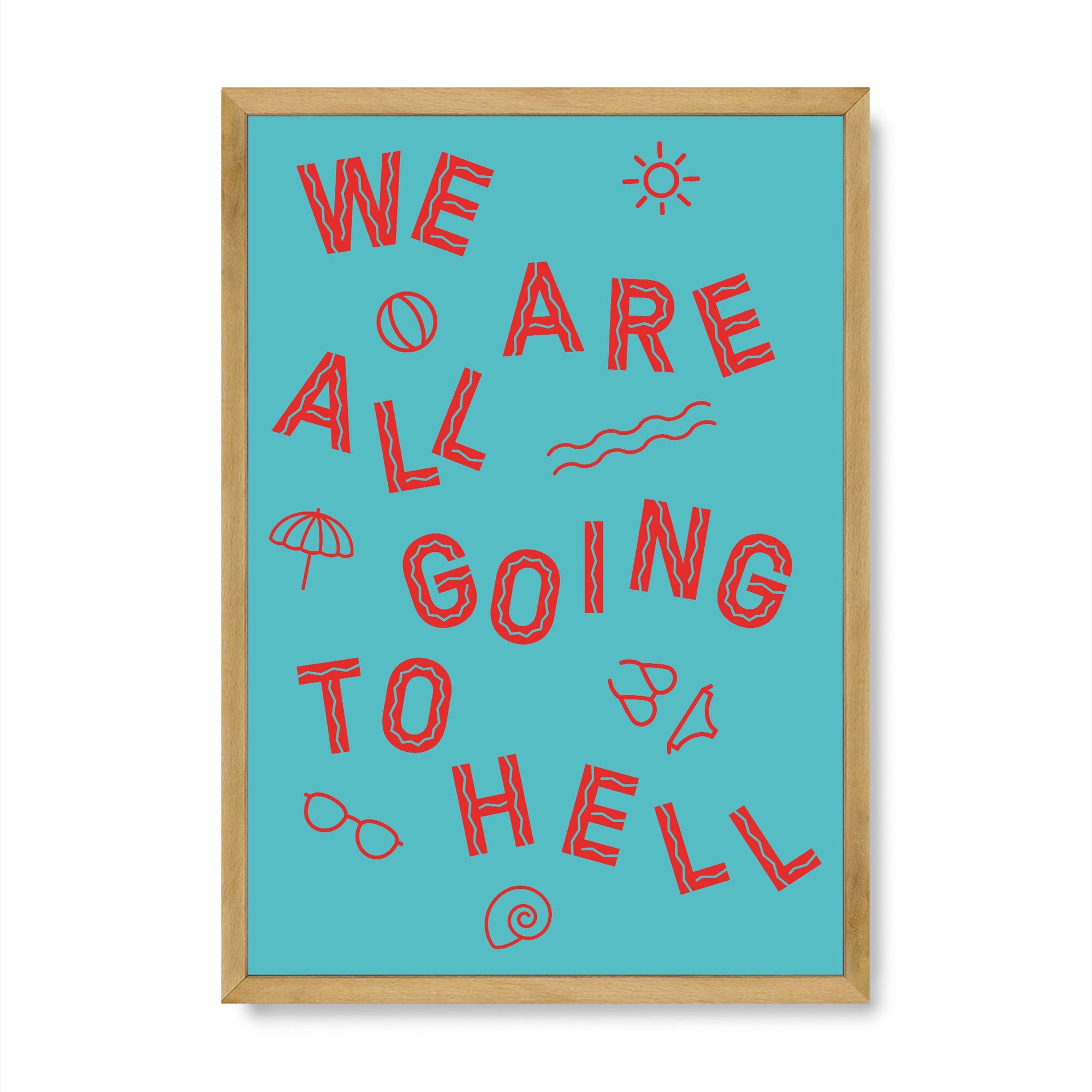 We're All Going To Hell