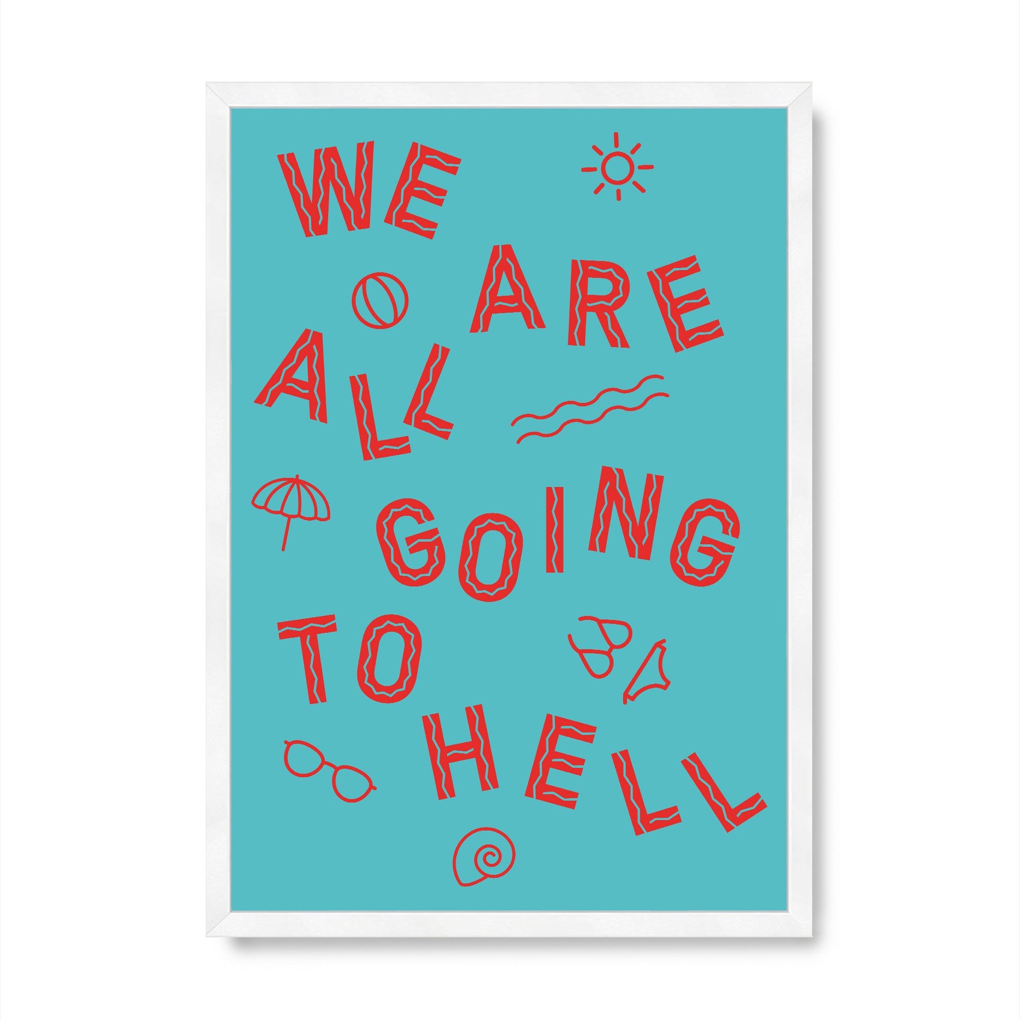 We're All Going To Hell