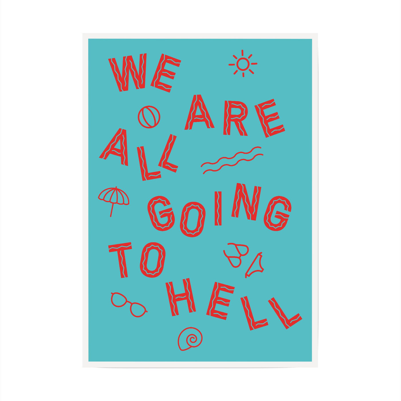 We're All Going To Hell