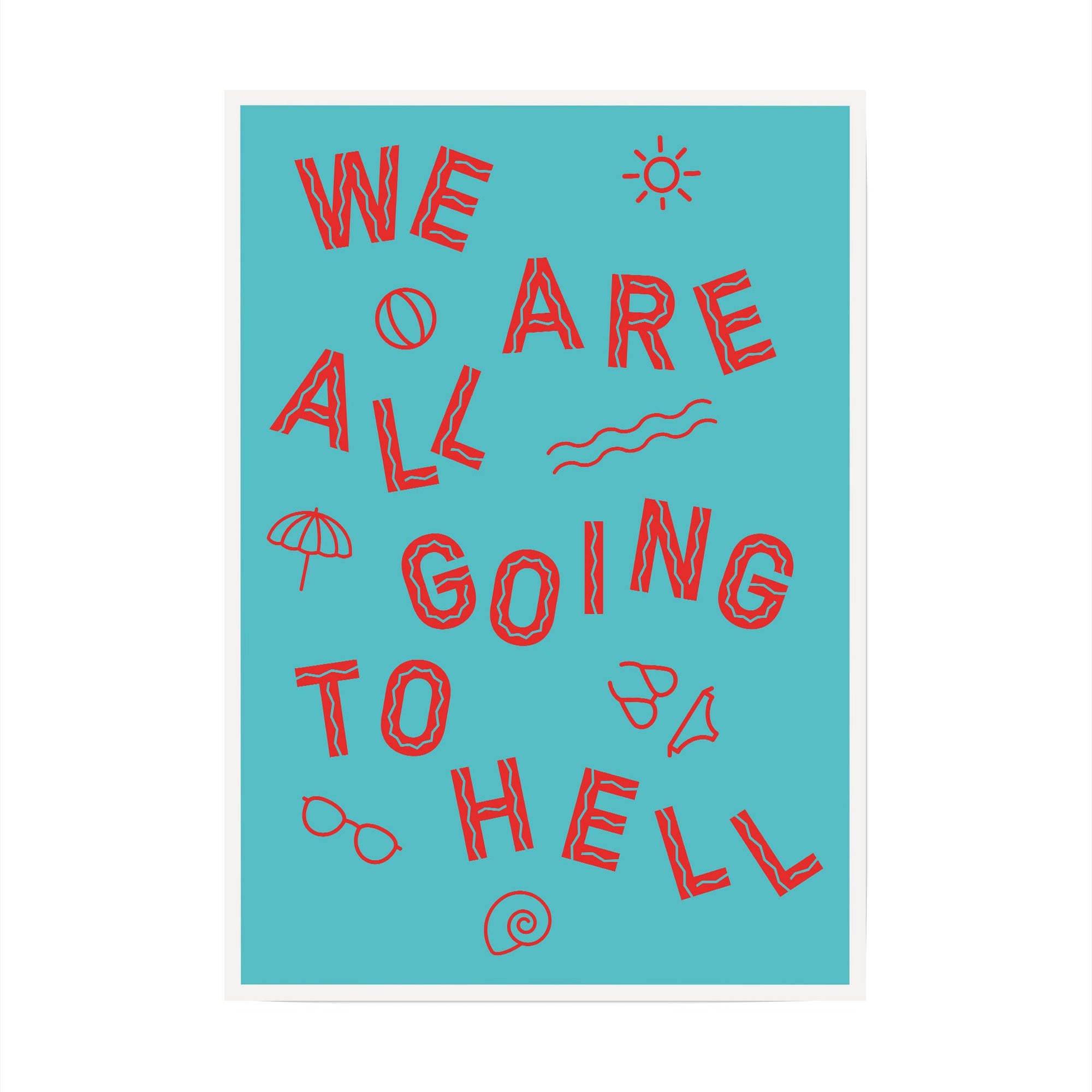 We're All Going To Hell