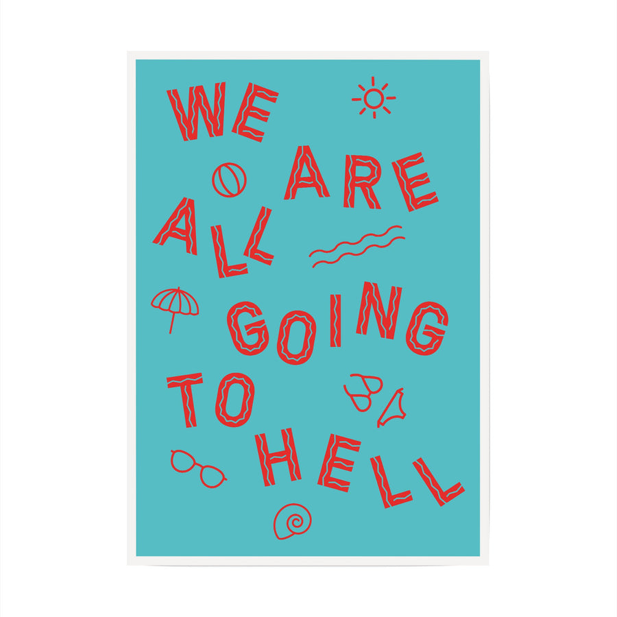 We're All Going To Hell