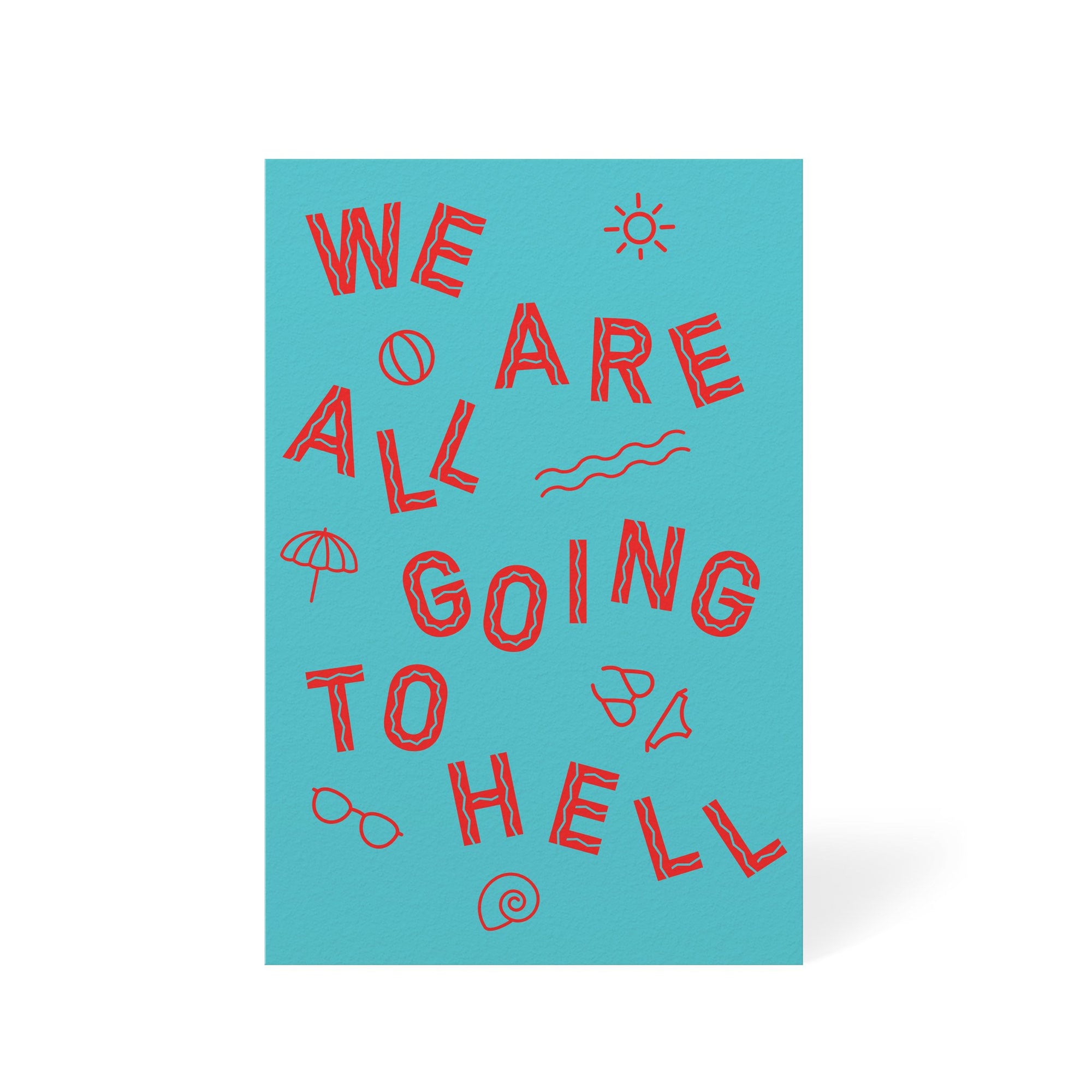 We'Re All Going To Hell